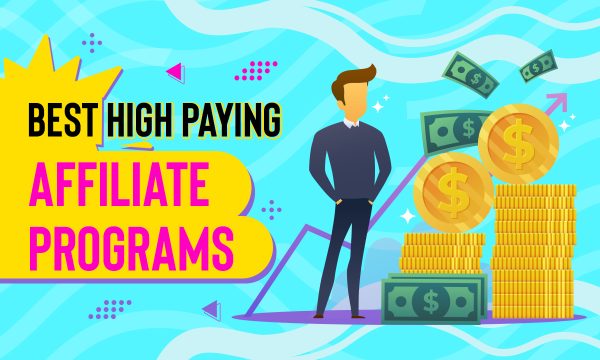 5 Best High-Paying Affiliate Programs to Make Tons of Money