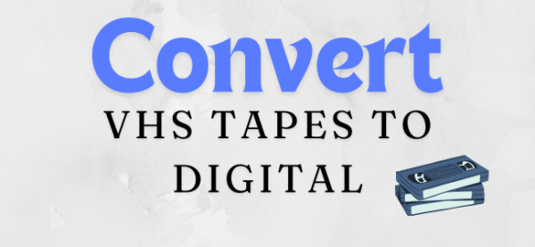 Convert Old Tapes to Digital (5 Best Ways)